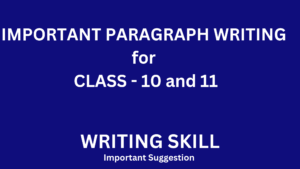 PARAGRAPH WRITING for CLASS - 10 and 11