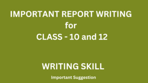 REPORT WRITING class 11 and 12